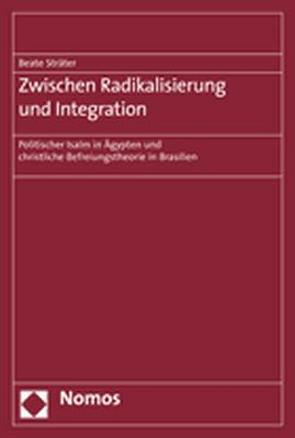 Zwischen Radikalisierung und Integration von Sträter,  Beate