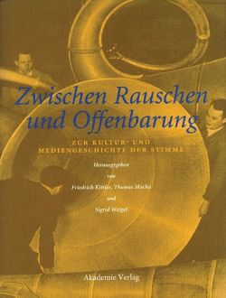 Zwischen Rauschen und Offenbarung von Kittler,  Friedrich, Macho,  Thomas, Weigel,  Sigrid