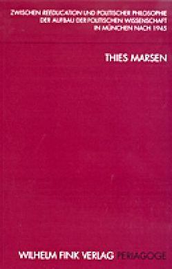 Zwischen ‚Reeducation‘ und Politischer Philosophie von Marsen,  Thies