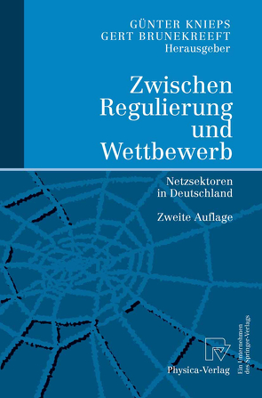 Zwischen Regulierung und Wettbewerb von Brunekreeft,  Gert, Knieps,  Günter