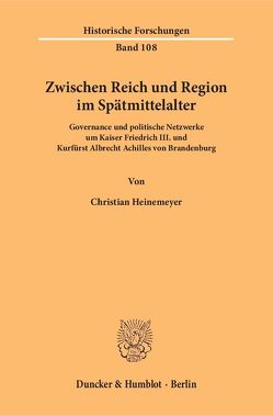 Zwischen Reich und Region im Spätmittelalter. von Heinemeyer,  Christian