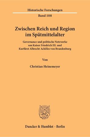 Zwischen Reich und Region im Spätmittelalter. von Heinemeyer,  Christian