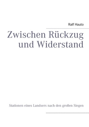 Zwischen Rückzug und Widerstand von Hauto,  Ralf