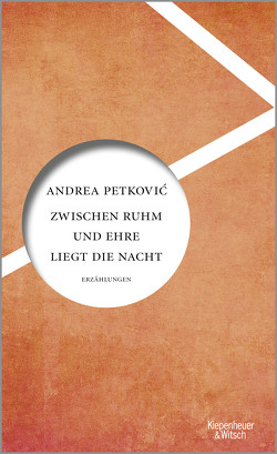 Zwischen Ruhm und Ehre liegt die Nacht von Petkovic,  Andrea