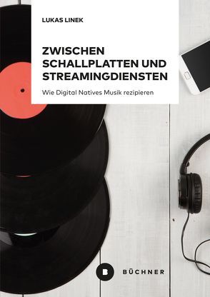 Zwischen Schallplatten und Streamingdiensten von Linek,  Lukas