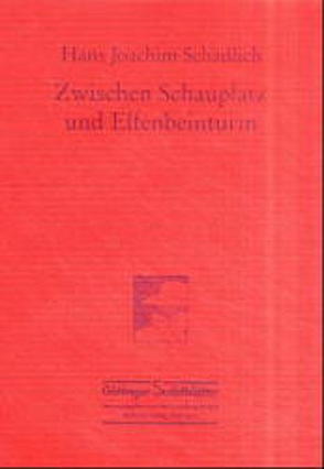 Zwischen Schauplatz und Elfenbeinturm von Arnold,  Heinz L, Schädlich,  Hans J
