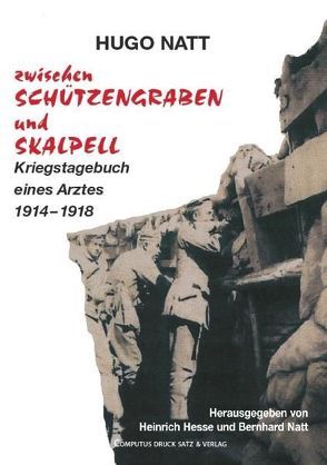 Zwischen Schützengraben und Skalpell von Hesse,  Heinrich, Natt,  Bernhard J., Natt,  Hugo