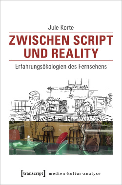 Zwischen Script und Reality von Korte,  Jule