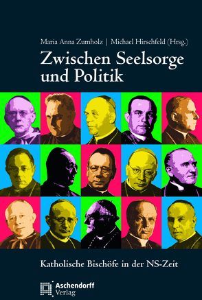 Zwischen Seelsorge und Politk von Hirschfeld,  Michael, Zumholz,  Maria Anna