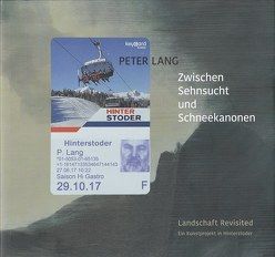 Zwischen Sehnsucht und Schneekanonen von Lang,  Peter