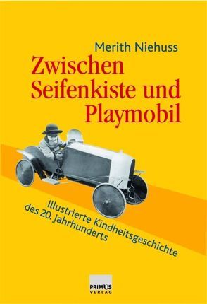 Zwischen Seifenkiste und Playmobil von Niehuss,  Merith