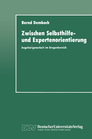 Zwischen Selbsthilfe- und Expertenorientierung von Dembach,  Bernd