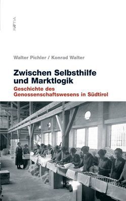 Zwischen Selbsthilfe und Marktlogik von Pichler,  Walter, Walter,  Konrad