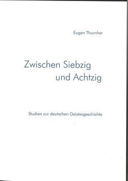 Zwischen Siebzig und Achtzig von Thurnher,  Eugen