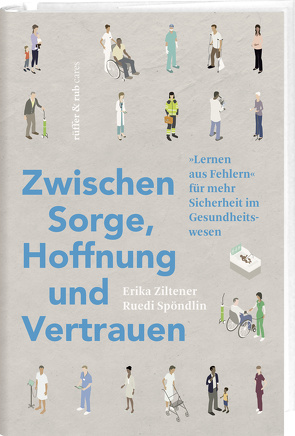 Zwischen Sorge, Hoffnung und Vertrauen von Spöndlin,  Ruedi, Ziltener,  Erika