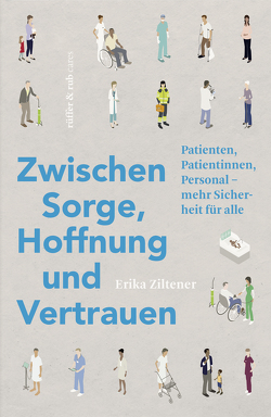 Zwischen Sorge, Hoffnung und Vertrauen von Ziltener,  Erika