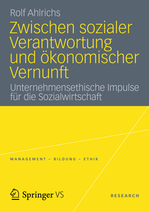 Zwischen sozialer Verantwortung und ökonomischer Vernunft von Ahlrichs,  Rolf
