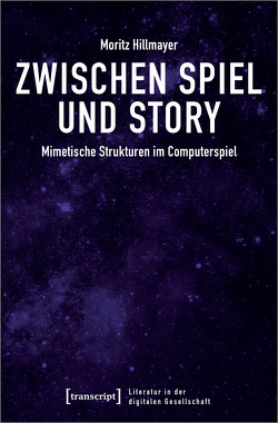 Zwischen Spiel und Story von Hillmayer,  Moritz