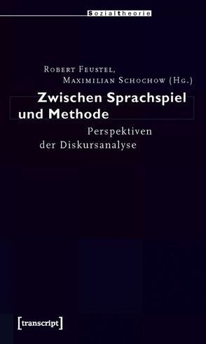 Zwischen Sprachspiel und Methode von Feustel,  Robert, Schochow,  Maximilian