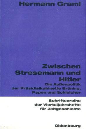 Zwischen Stresemann und Hitler von Graml,  Hermann