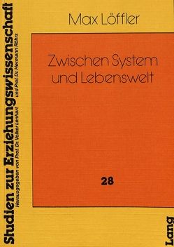 Zwischen System und Lebenswelt von Löffler,  Max