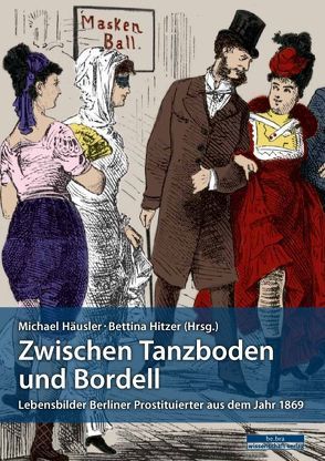 Zwischen Tanzboden und Bordell von Häusler,  Michael, Hitzer,  Bettina