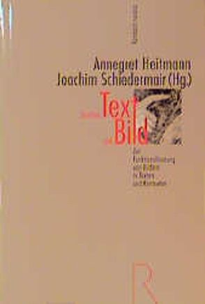 Zwischen Text und Bild von Heitmann,  Annegret, Schiedermair,  Joachim