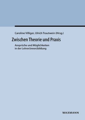 Zwischen Theorie und Praxis von Arnold,  Karl-Heinz, Baeriswyl,  Franz, Bertschy,  Beat, Cathomas,  Rico M., Dumont,  Hanna, Mandel,  Debbie, Moroni,  Sandra, Nelson,  Frederick L., Oser,  Fritz, Patry,  Jean-Luc, Rahm,  Sibylle, Reusser,  Kurt, Roither,  Ingrid, Spychiger,  Maria, Stebler,  Rita, Trautwein,  Ulrich, Tremp,  Peter, Villiger,  Caroline, Wandeler,  Christian A.