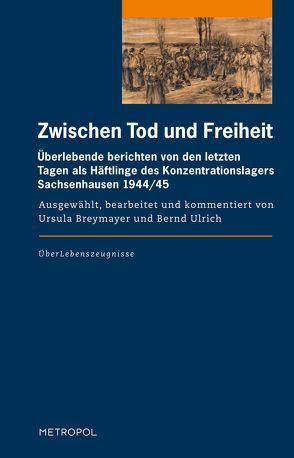 Zwischen Tod und Freiheit von Bernd,  Ulrich, Breymayer,  Ursula