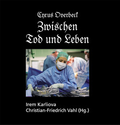 Zwischen Tod und Leben von Karliova,  Irem, Overbeck,  Cyrus, Vahl,  Christian