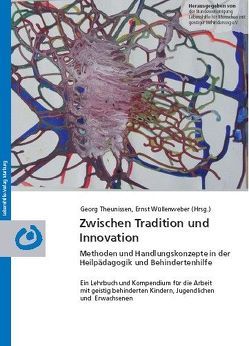 Zwischen Tradition und Innovation von Bundesvereinigung Lebenshilfe f. Menschen mit geistiger Behinderung e.V., Theunissen,  Georg, Wüllenweber,  Ernst