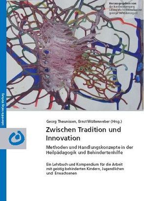 Zwischen Tradition und Innovation von Bundesvereinigung Lebenshilfe f. Menschen mit geistiger Behinderung e.V., Theunissen,  Georg, Wüllenweber,  Ernst