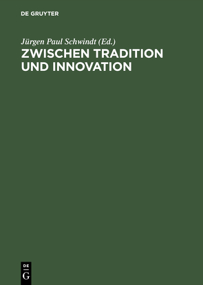 Zwischen Tradition und Innovation von Full,  Bettina, Hose,  Martin, Kerkhecker,  Arnd, Möller,  Melanie, Nünlist,  René, Schwindt,  Jürgen Paul, von Möllendorff,  Peter, Westerwelle,  Karin