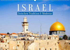 Zwischen Tradition und Moderne: Israel (Wandkalender 2022 DIN A2 quer) von CALVENDO