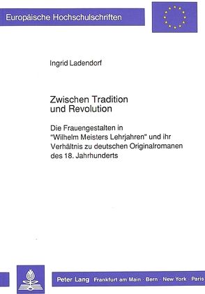 Zwischen Tradition und Revolution von Ladendorf,  Ingrid