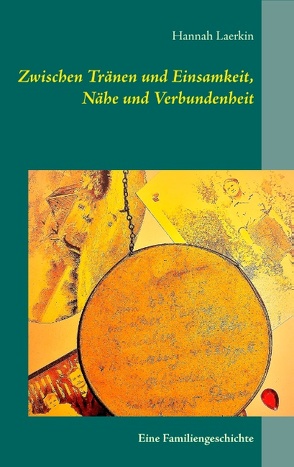 Zwischen Tränen und Einsamkeit, Nähe und Verbundenheit von Laerkin,  Hannah