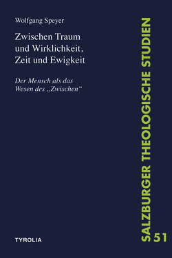 Zwischen Traum und Wirklichkeit, Zeit und Ewigkeit von Speyer,  Wolfgang