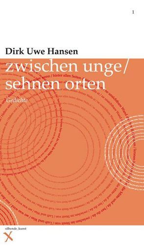 zwischen unge / sehnen orten von Hansen,  Dirk Uwe