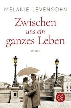 Zwischen uns ein ganzes Leben von Levensohn,  Melanie