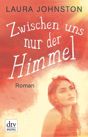 Zwischen uns nur der Himmel von Johnston,  Laura, Stier,  Kattrin