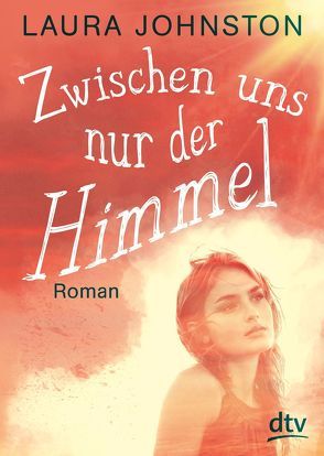 Zwischen uns nur der Himmel von Johnston,  Laura, Stier,  Kattrin