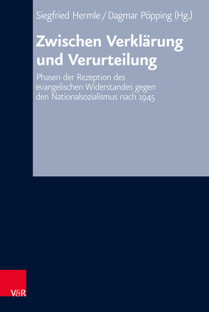 Zwischen Verklärung und Verurteilung von Buss,  Hansjörg, Büttner,  Ursula, Friederich,  Christine, Gundermann,  Christine, Haigis,  Peter, Hermle,  Siegfried, Kissener,  Michael, Kuller,  Christiane, Kunter,  Katharina, Lepp,  Claudia, Lorentzen,  Tim, Pöpping,  Dagmar, Rönz,  Helmut, Schilling,  Manuel, Schmuhl,  Hans-Walter, Schneider,  Thomas Martin, Schulze,  Nora Andrea