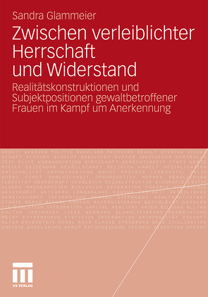 Zwischen verleiblichter Herrschaft und Widerstand von Glammeier,  Sandra