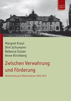 Zwischen Verwahrung und Förderung von Eulzer,  Rebecca, Kirchberg,  Anne, Kraul,  Margret, Schumann,  Dirk