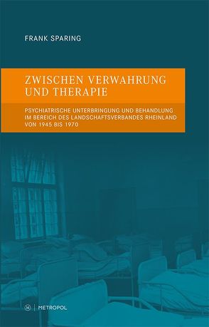 Zwischen Verwahrung und Therapie von Noack,  Thorsten, Schaffer,  Wolfgang, Sparing,  Frank Michael