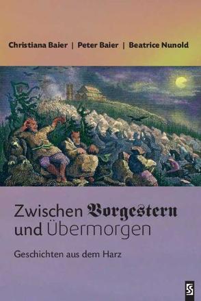 Zwischen Vorgestern und Übermorgen von Baier,  Christiana, Baier,  Peter, Nunold,  Beatrice