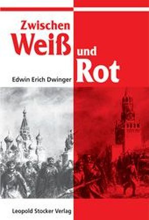 Zwischen Weiss und Rot von Dwinger,  Edwin E