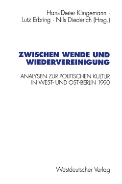 Zwischen Wende und Wiedervereinigung von Diederich,  Nils, Erbring,  Lutz, Klingemann,  Hans-Dieter