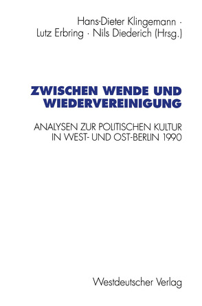 Zwischen Wende und Wiedervereinigung von Diederich,  Nils, Erbring,  Lutz, Klingemann,  Hans-Dieter