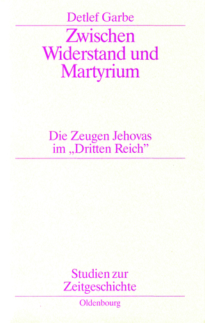 Zwischen Widerstand und Martyrium von Garbe,  Detlef